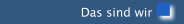 Das sind wir